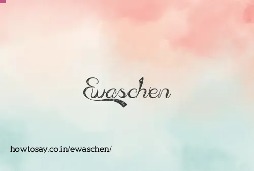 Ewaschen