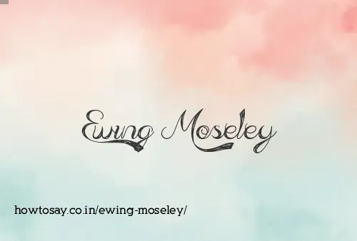 Ewing Moseley
