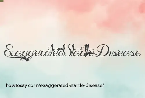 Exaggerated Startle Disease