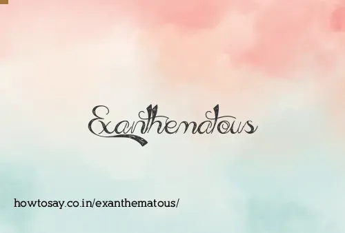 Exanthematous