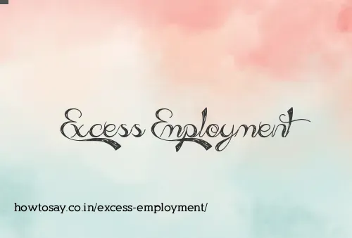 Excess Employment
