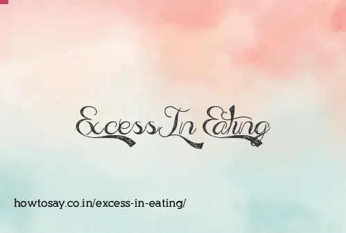 Excess In Eating