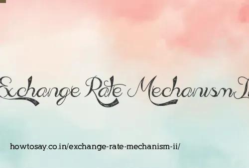 Exchange Rate Mechanism Ii