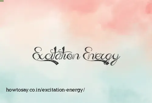 Excitation Energy