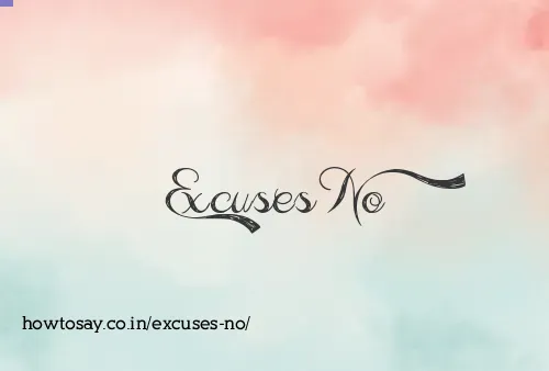 Excuses No