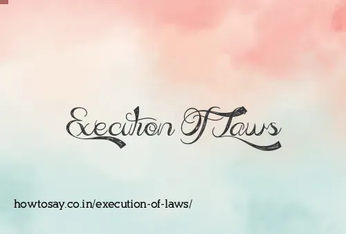 Execution Of Laws