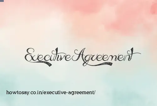 Executive Agreement