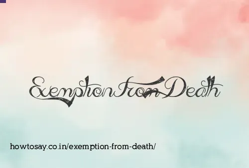 Exemption From Death