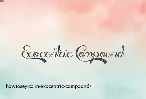 Exocentric Compound