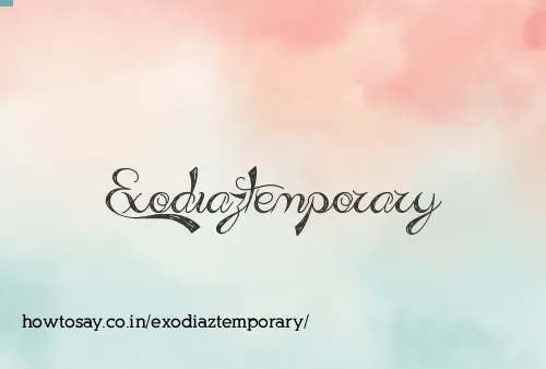 Exodiaztemporary