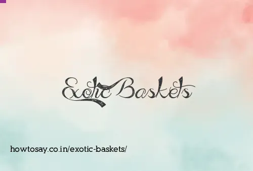 Exotic Baskets