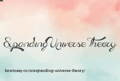 Expanding Universe Theory