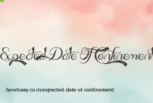 Expected Date Of Confinement