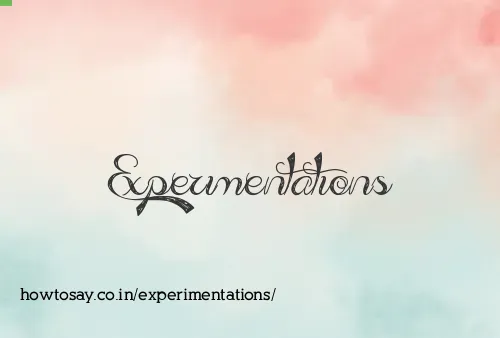 Experimentations