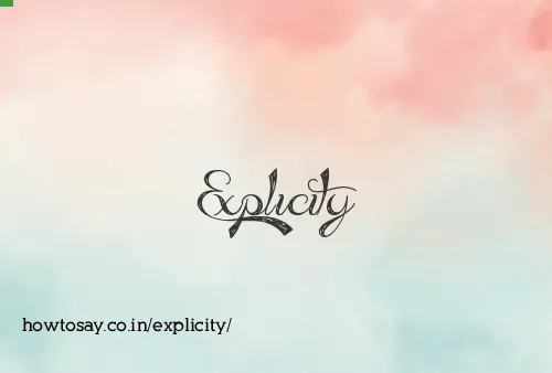 Explicity