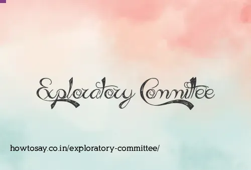 Exploratory Committee
