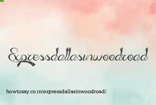 Expressdallasinwoodroad