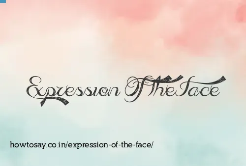 Expression Of The Face