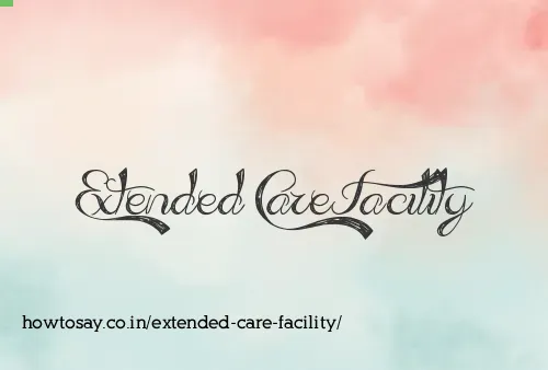 Extended Care Facility