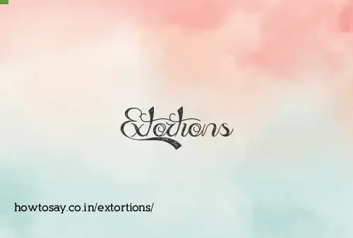 Extortions