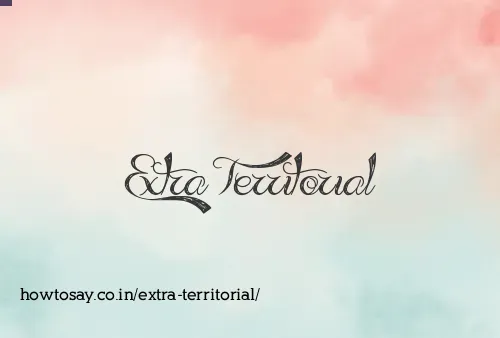 Extra Territorial