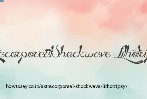 Extracorporeal Shockwave Lithotripsy