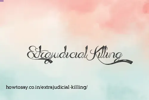 Extrajudicial Killing