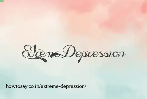 Extreme Depression