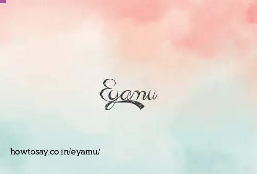 Eyamu