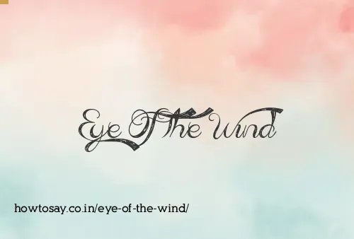 Eye Of The Wind