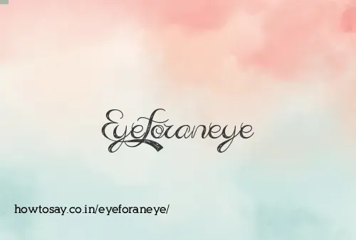 Eyeforaneye