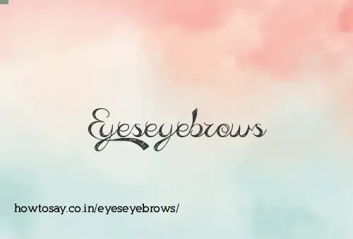 Eyeseyebrows