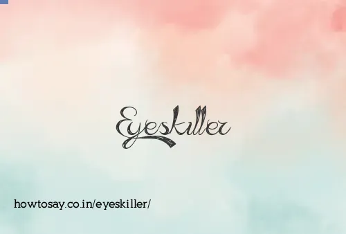 Eyeskiller