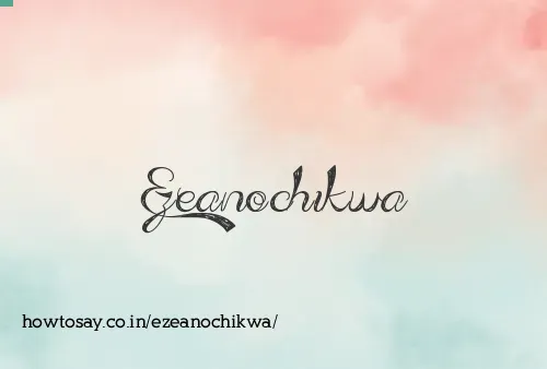 Ezeanochikwa
