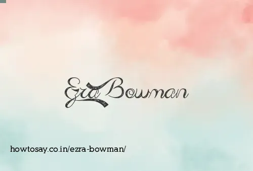 Ezra Bowman