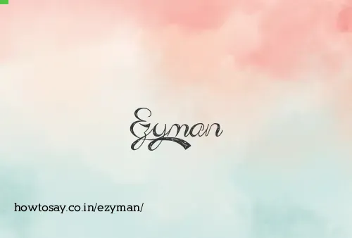 Ezyman