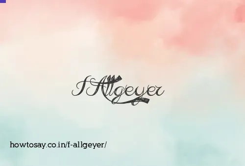 F Allgeyer