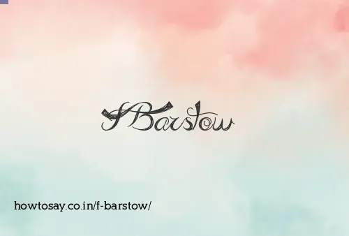 F Barstow