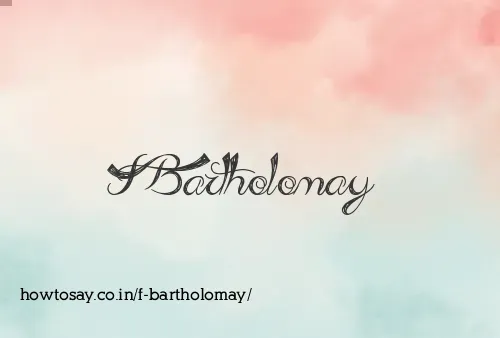 F Bartholomay
