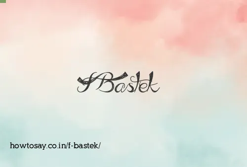 F Bastek