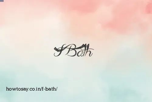 F Bath