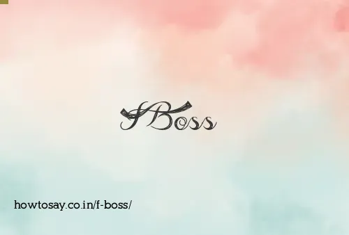 F Boss
