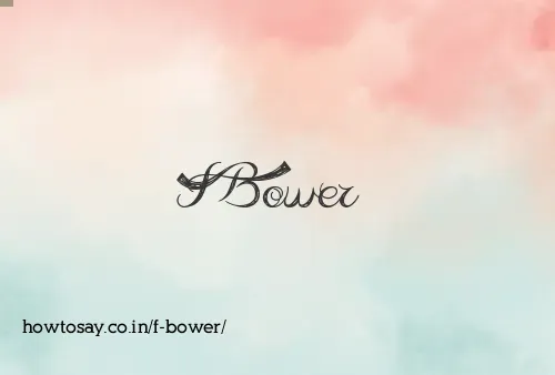 F Bower
