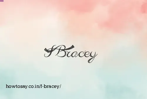 F Bracey