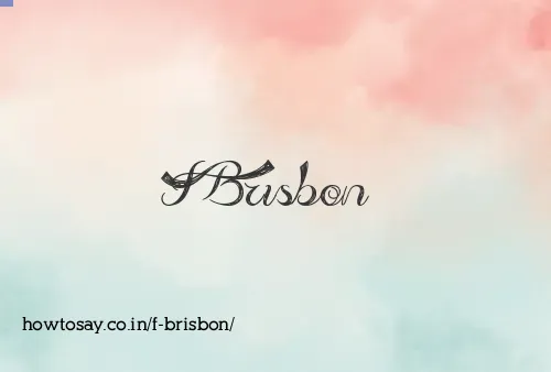 F Brisbon