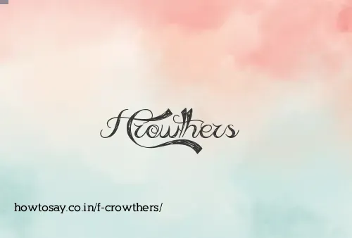 F Crowthers