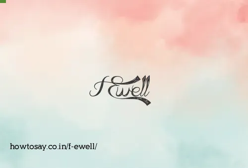 F Ewell