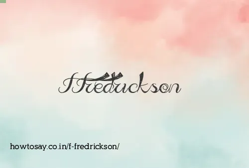F Fredrickson