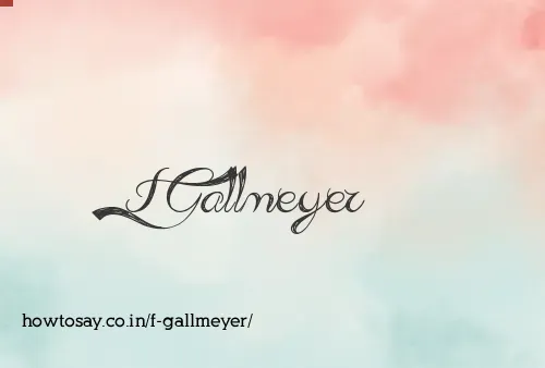 F Gallmeyer
