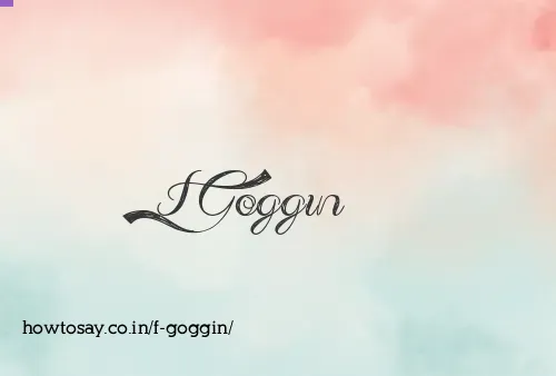 F Goggin